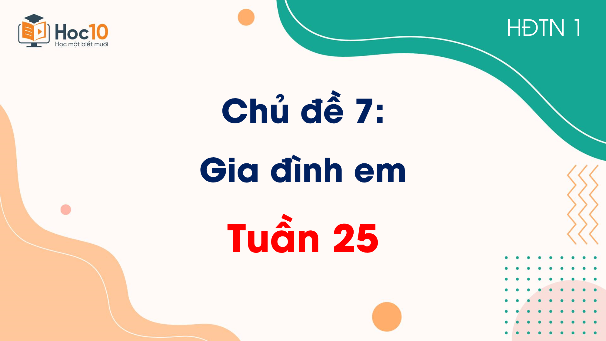 Chủ đề 7 Gia đình em  Tuần 25